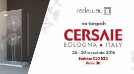 Radaway na targach Cersaie w Bolonii BIZNES, Firma - 26 września 2016 rozpocznie się 34. edycja Międzynarodowych Targów Ceramiki i Wyposażenia Łazienek – Cersaie 2016. Nowatorskie rozwiązania z zakresu kabin prysznicowych przedstawi również marka Radaway.